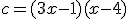c=(3x-1)(x-4)