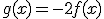 g(x)=-2f(x)