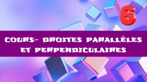 Droites parallèles et perpendiculaires : cours de maths en 6ème