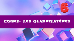 Quadrilatères : cours de maths en 6ème