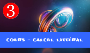 Calcul littéral : cours de maths en 3ème