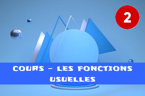 Fonctions usuelles : cours de maths en 2de