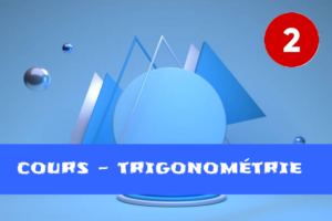 Trigonométrie : cours de maths en 2de