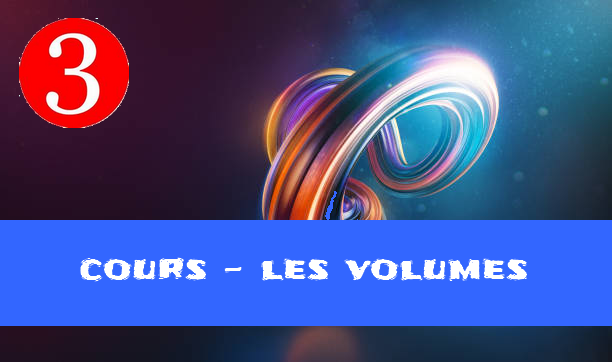 Volumes et sections de solides : cours de maths en 3ème