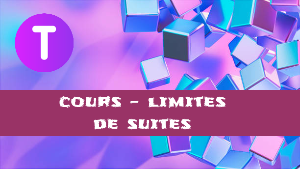 Limites de suites : cours de maths en terminale