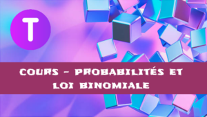 Probabilités et loi binomiale : cours de maths en terminale