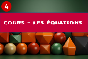 Les équations : cours de maths en 4ème